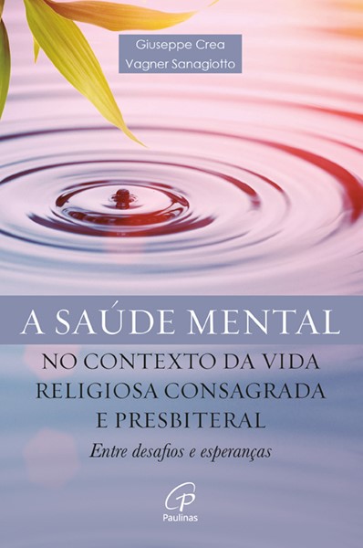 A saúde mental no contexto da Vida Religiosa Consagrada e Presbiteral 