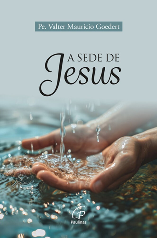 A Sede de Jesus  