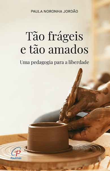 Tão frágeis e tão amados