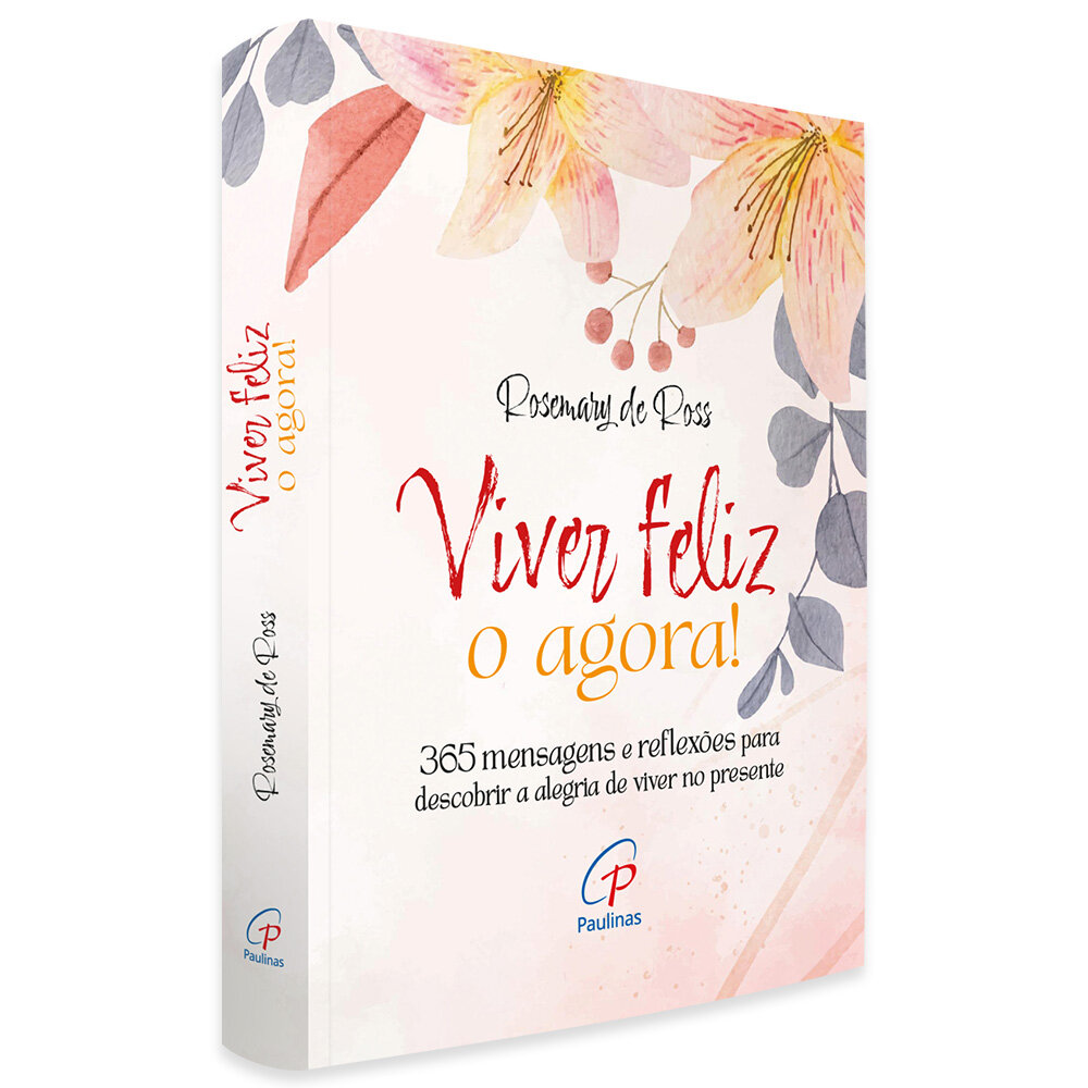 Viver feliz o agora!